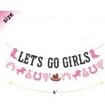 Let's Go Girls Banner for Western Cowgirl Bachelorette Party Birthday Party Last Rodeo Bachelorette Party Decorations